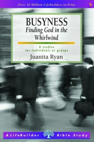 Cover of Busyness: Knowing God in the Whirlwind