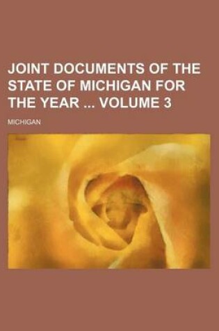 Cover of Joint Documents of the State of Michigan for the Year Volume 3