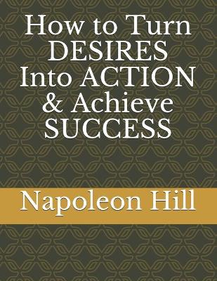 Book cover for How to Turn DESIRES Into ACTION & Achieve SUCCESS
