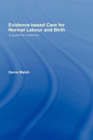 Cover of Evidence-based Care for Normal Labour and Birth