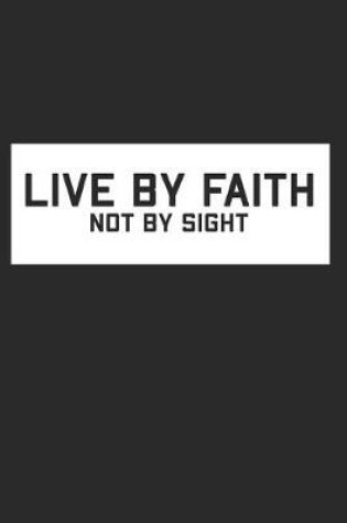 Cover of Live by Faith Not by Sight