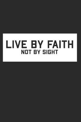 Book cover for Live by Faith Not by Sight