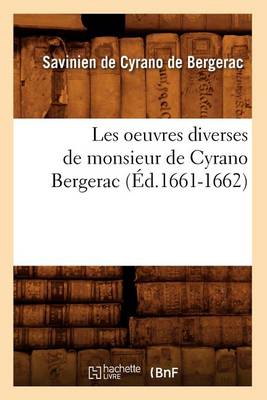 Book cover for Les Oeuvres Diverses de Monsieur de Cyrano Bergerac (Ed.1661-1662)