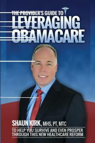 Cover of The Provider's Guide to Leveraging Obamacare