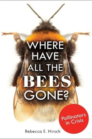 Cover of Where Have All the Bees Gone?