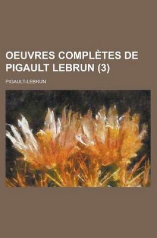 Cover of Oeuvres Completes de Pigault Lebrun (3)