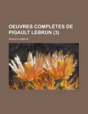 Book cover for Oeuvres Completes de Pigault Lebrun (3)