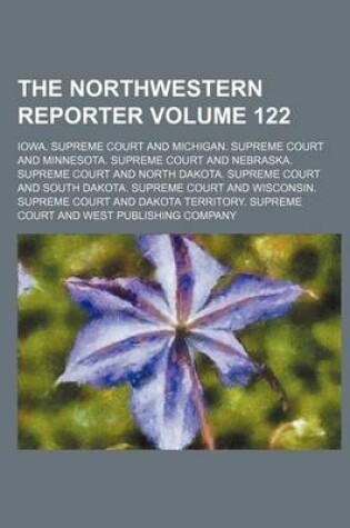 Cover of The Northwestern Reporter Volume 122