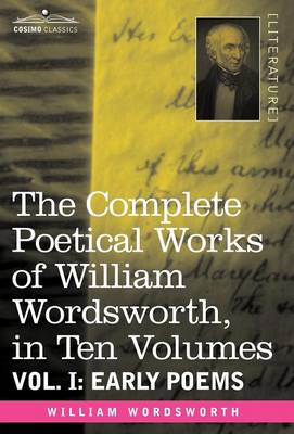 Book cover for The Complete Poetical Works of William Wordsworth, in Ten Volumes - Vol. I