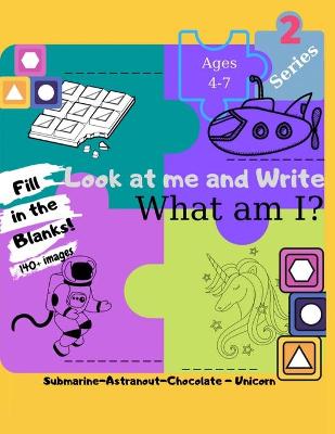 Book cover for Look at me and Write What am I?