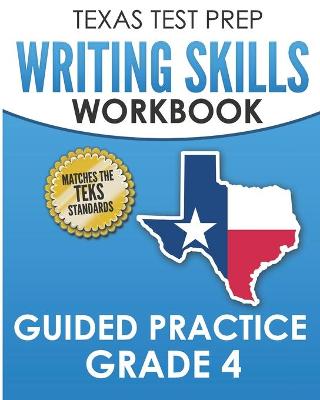 Book cover for TEXAS TEST PREP Writing Skills Workbook Guided Practice Grade 4