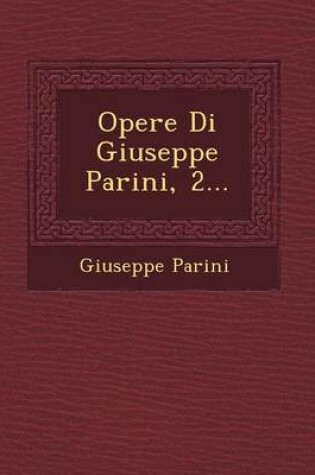 Cover of Opere Di Giuseppe Parini, 2...