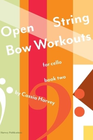Cover of Open String Bow Workouts for Cello, Book Two
