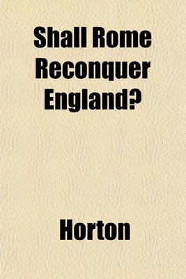 Book cover for Shall Rome Reconquer England?