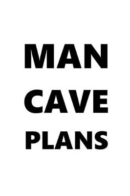 Book cover for 2020 Daily Planner For Men Man Cave Plans Black Font White Design 388 Pages