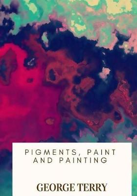 Book cover for Pigments, Paint and Painting