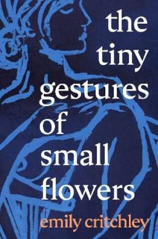 Cover of The Tiny Gestures of Small Flowers