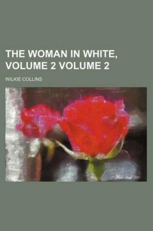 Cover of The Woman in White, Volume 2 Volume 2