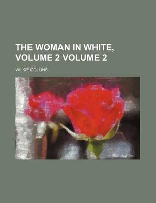 Book cover for The Woman in White, Volume 2 Volume 2