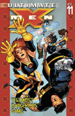 Book cover for Ultimate X-Men Vol.11: The Most Dangerous Game