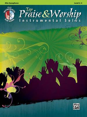 Book cover for Top Praise & Worship Instrumental Solos: Alto Saxophone