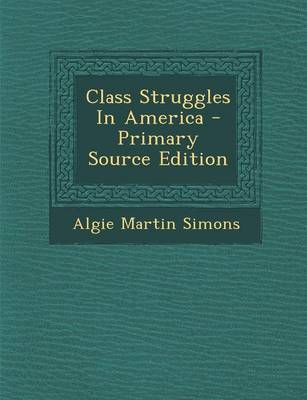 Book cover for Class Struggles in America - Primary Source Edition