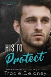 Book cover for His To Protect