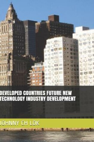 Cover of Developed Countries Future New Technology Industry Development