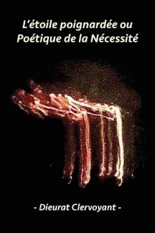 Cover of L'étoile poignardée ou Poétique de la Nécessité