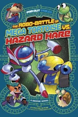 Cover of The Robo-battle of Mega Tortoise vs. Hazard Hare