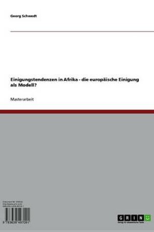 Cover of Einigungstendenzen in Afrika - Die Europaische Einigung ALS Modell?