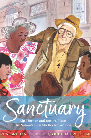 Cover of Sanctuary: Kip Tiernan and Rosie's Place, the Nation's First Shelter for Women