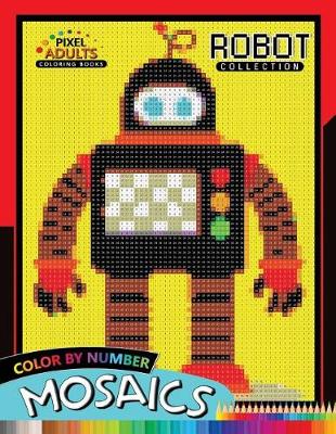 Book cover for Robot Pixel Mosaics Coloring Books