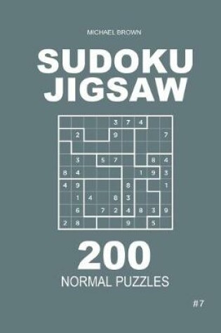 Cover of Sudoku Jigsaw - 200 Normal Puzzles 9x9 (Volume 7)