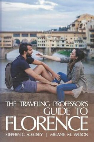 Cover of The Traveling Professor's Guide to Florence