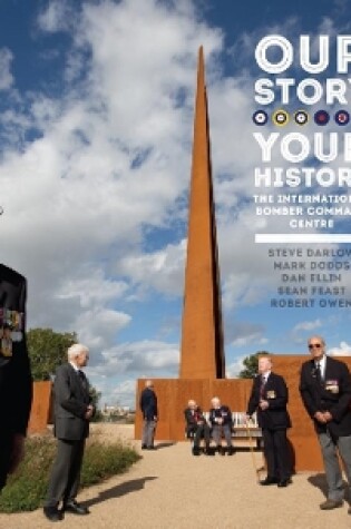Cover of Our Story, Your History. the International Bomber Command Centre