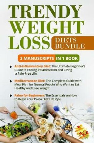 Cover of Trendy Weight Loss Diets Bundle - 3 Manuscripts in 1 Book