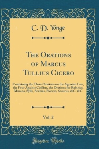 Cover of The Orations of Marcus Tullius Cicero, Vol. 2