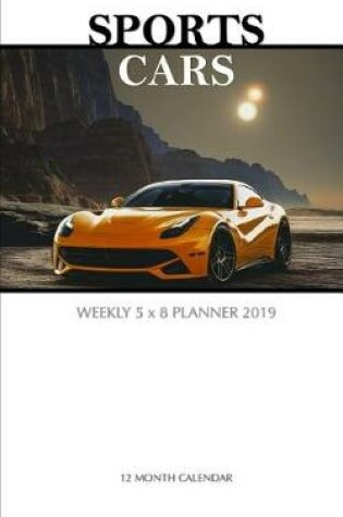 Cover of Sports Cars Weekly 5 X 8 Planner 2019