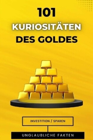 Cover of 101 Kuriosit�ten des Goldes