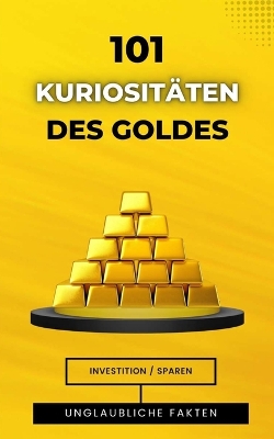 Book cover for 101 Kuriosit�ten des Goldes