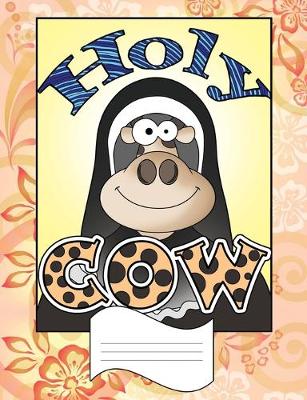 Book cover for Holy Cow Primary Composition Notebook