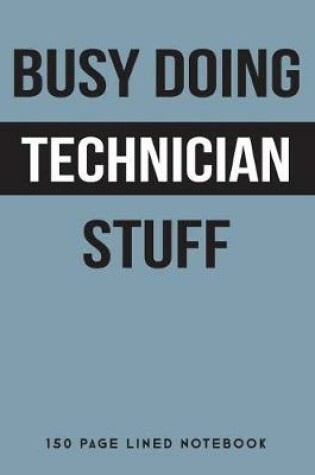 Cover of Busy Doing Technician Stuff