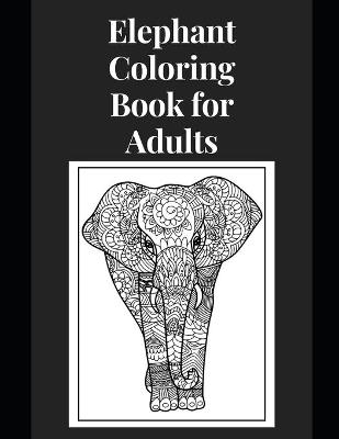 Cover of Elephant Coloring Book for Adults