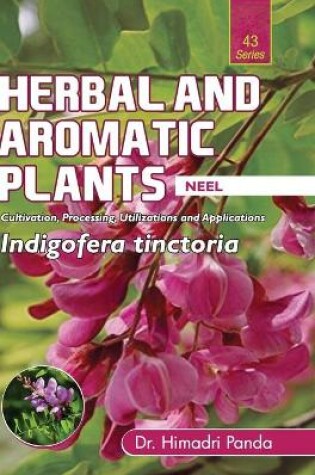 Cover of HERBAL AND AROMATIC PLANTS - 43. Indigofera tinctoria (Neel)