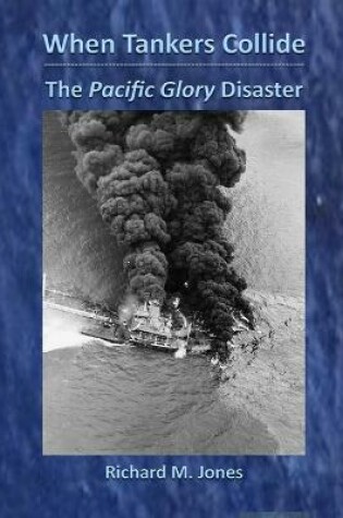 Cover of When Tankers Collide - The Pacific Glory Disaster