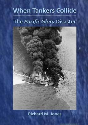 Book cover for When Tankers Collide - The Pacific Glory Disaster
