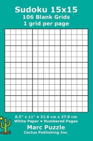 Cover of Sudoku 15x15 - 106 Blank Grids