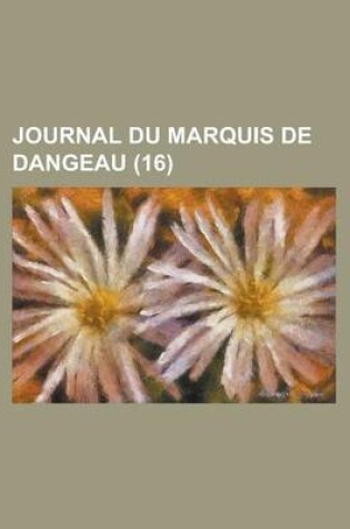 Cover of Journal Du Marquis de Dangeau (16 )