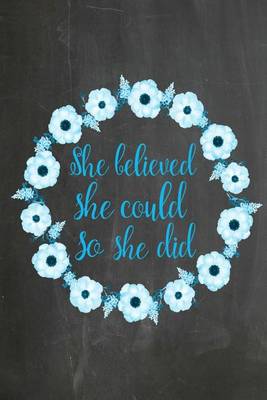 Book cover for Chalkboard Journal - She Believed She Could So She Did (Blue-Black)